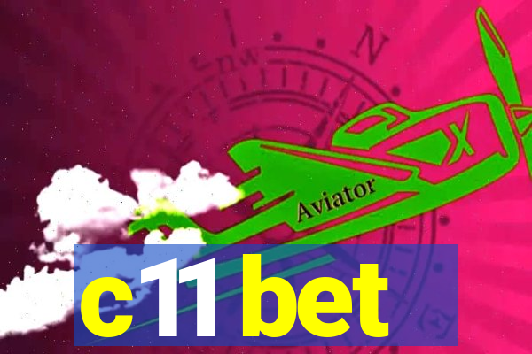 c11 bet